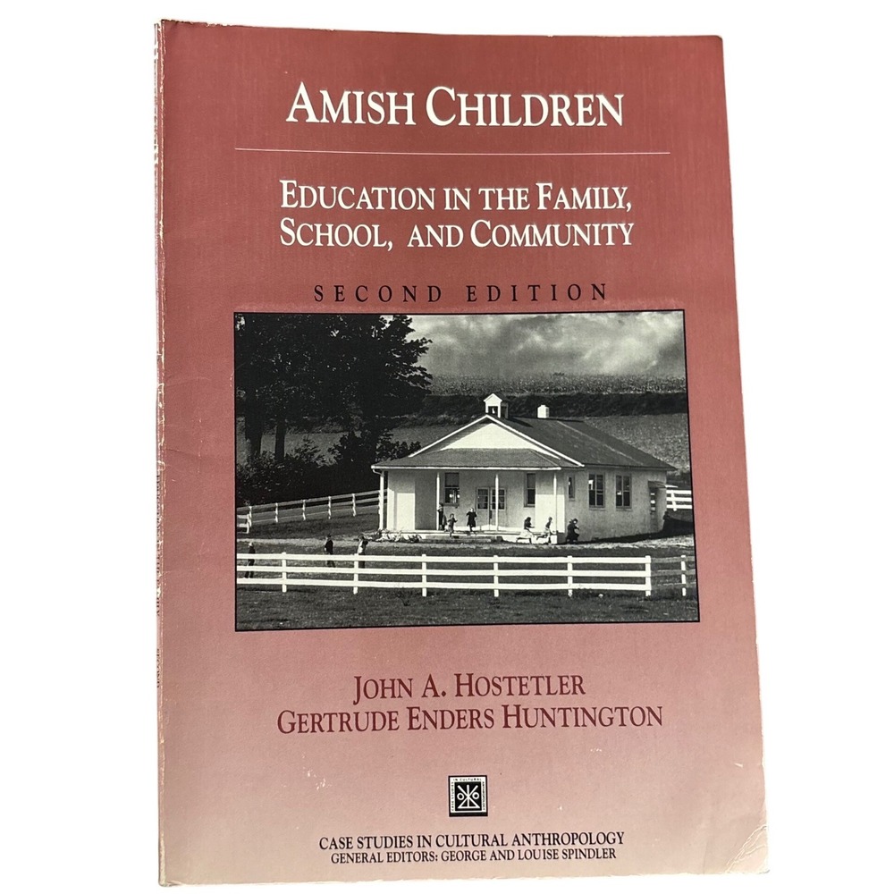 Amish Children Education Family School Community 2nd Ed Hostetler 1992 Sociology